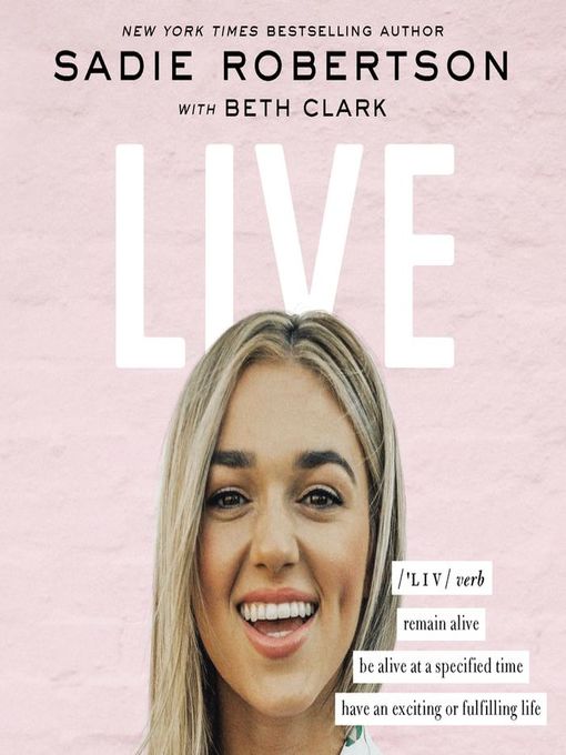 Title details for Live by Sadie Robertson Huff - Available